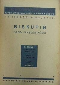 Biskupin: Gród prasłowiański - Zdzisław Rajewski