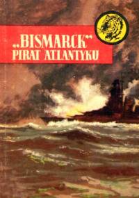 "Bismarck" - pirat Atlantyku - Zbigniew Flisowski