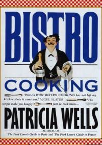 Bistro Cooking - Patricia Wells