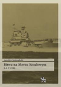 Bitwa na Morzu Koralowym 2-8 V 1942 - Jarosław Jastrzębski