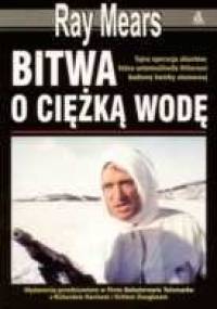 Bitwa o ciężką wodę - Ray Mears