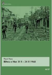 Bitwa o Hue 31 I – 24 II 1968 - Patryk Masny