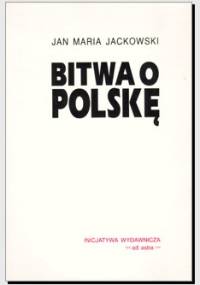 Bitwa o Polskę - Jan Maria Jackowski