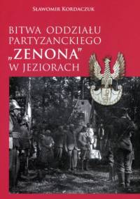 Bitwa Oddziału Partyzanckiego „Zenona” w Jeziorach - Sławomir Kordaczuk