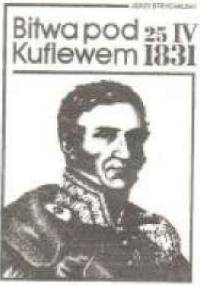 Bitwa pod Kuflewem 25.04.1831 - Jerzy Strychalski