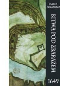 Bitwa pod Zbarażem 1649 - Marek Rogowicz