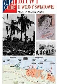Bitwy II wojny swiatowej - Martin Marix Evans