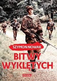 Bitwy Wyklętych - Szymon Nowak