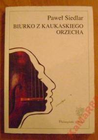 Biurko z kaukaskiego orzecha - Paweł Siedlar
