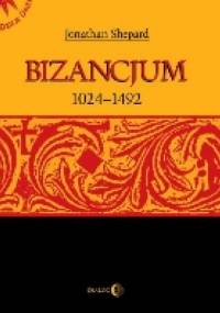 Bizancjum 1024-1492 - Jonathan Shepard