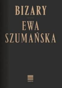 Bizary - Ewa Szumańska