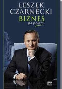 Biznes po prostu - Leszek Czarnecki