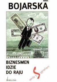 Biznesmen idzie do raju - Anna Bojarska