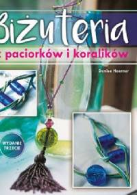 Biżuteria z paciorków i koralików - Denise Hoerner