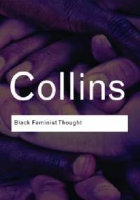 Black Feminist Thought - Patricia Hill Collins