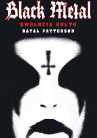 Black Metal: Ewolucja kultu - Dayal Patterson
