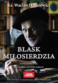 Blask miłosierdzia - Wacław Hryniewicz