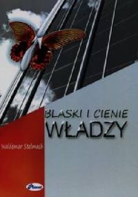 Blaski i cienie władzy - Waldemar Stelmach