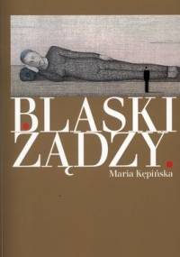 Blaski żądzy - Maria Kępińska