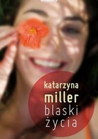 Blaski życia - Katarzyna Miller