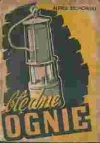 Błędne ognie (opowieść współczesna z życia górników) - Alfred Szklarski