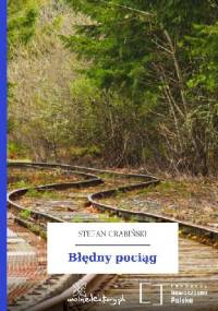 Błędny pociąg - Stefan Grabiński