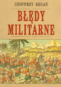 Błędy militarne - Geoffrey Regan