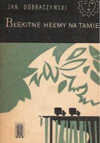 Błękitne hełmy na tamie - Jan Dobraczyński