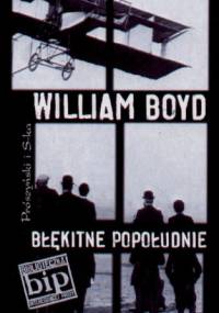 Błękitne popołudnie - William Boyd