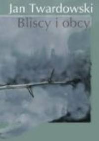 Bliscy i obcy - Jan Twardowski