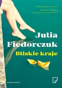 Bliskie kraje - Julia Fiedorczuk