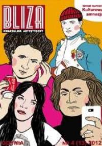 BLIZA - Kwartalnik Artystyczny nr 4 (13) 2012 - Kulturowa amnezja