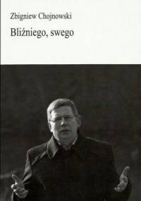 Bliźniego, swego - Zbigniew Chojnowski
