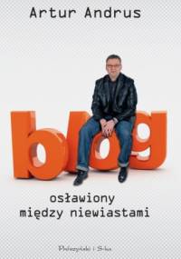 Blog osławiony między niewiastami - Artur Andrus
