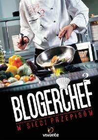 BlogerChef 2. W sieci przepisów - praca zbiorowa