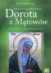 Błogosławiona Dorota z Mątowów - Marta Kowalczyk