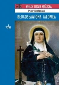 Błogosławiona Salomea - Piotr Stefaniak