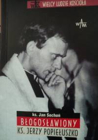 Błogosławiony ks. Jerzy Popiełuszko - Jan Sochoń