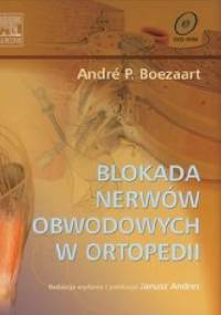 Blokada nerwów obwodowych w ortopedii - Andre P. Boezaart