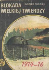 Blokada wielkiej twierdzy - Ryszard Rogiński