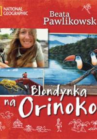 Blondynka na Orinoko - Beata Pawlikowska