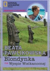 Blondynka na Wyspie Wielkanocnej - Beata Pawlikowska