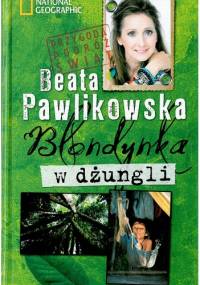 Blondynka w dżungli - Beata Pawlikowska