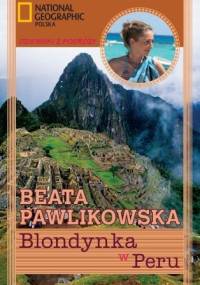 Blondynka w Peru - Beata Pawlikowska