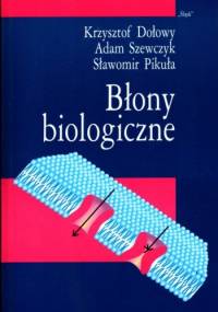 Błony biologiczne - Krzysztof Dołowy