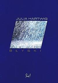 Błyski - Julia Hartwig
