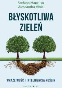 Błyskotliwa zieleń - Stefano Mancuso, Alessandra Viola