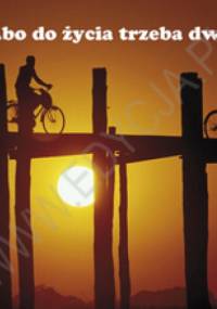 ...bo do życia trzeba dwojga - Dariusz Gliński