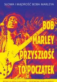Bob Marley - Przyszłość To Początek - Gerald Hausmann