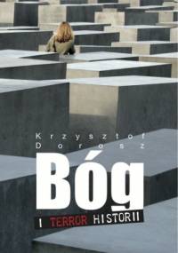 Bóg i terror historii - Krzysztof Dorosz